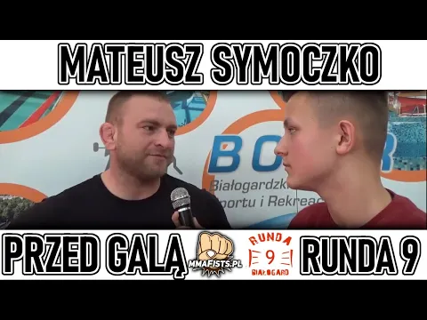 Mateusz Symoczko o powrocie do startów, ostatnim pojedynku oraz gali Runda 9!