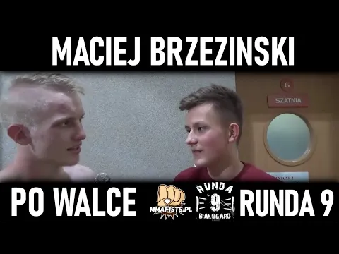 Maciej Brzeziński po wygranej z Hubertem Maćkałą na gali Runda 9!